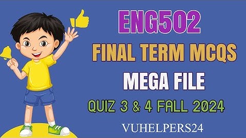 Eng502 Final Term Mcqs Mega file Fall 2024 || Eng502 Final Term Mcqs 2024 || Eng502 Final Term Mcqs