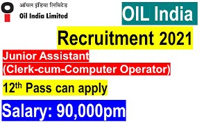 Oil India Limited (OIL) Recruitment for the post of Junior Assistant (Clerk-cum-Computer Operator)