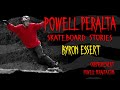 Powell Peralta Skateboard Stories Presents: Byron Essert