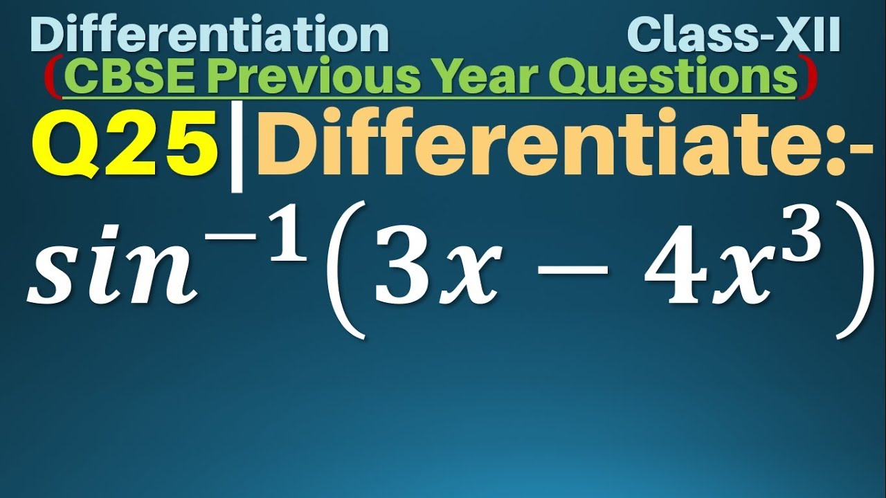 Q25 Differentiate Sin 1 3x 4x 3 CBSE Previous Questions Q25 Differentiate Sin 1 3x 4x 3 CBSE Previous Questions