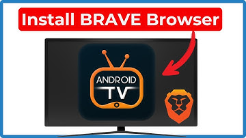 Brave Browser installeren op Android TV en Smart TV (2025)