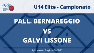 U14 Elite - Pall. Bernareggio vs Galvi Lissone