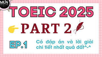 EP1. TOEIC 2025 PART 2 TEST 1 |  Luyện nghe tiếng anh TOEIC có đáp án và dịch nghĩa chi tiết