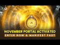 November Manifestation Portal Activated: Enter the November Portal of Wealth &amp; Miracles (1111Hz)
