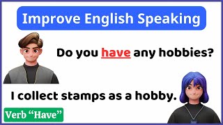 Mastering English Conversations with Verb Have | Engaging English Speaking Practice