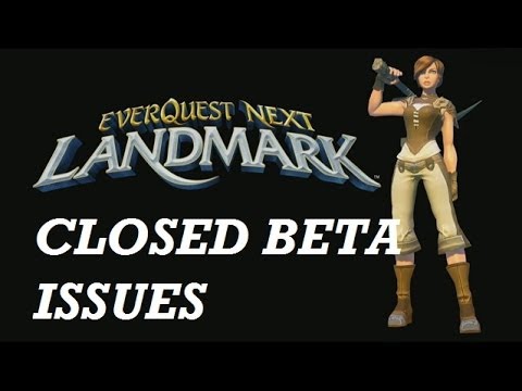 Everquest Landmark: Bugs, Glitches and other Closed Beta Problems