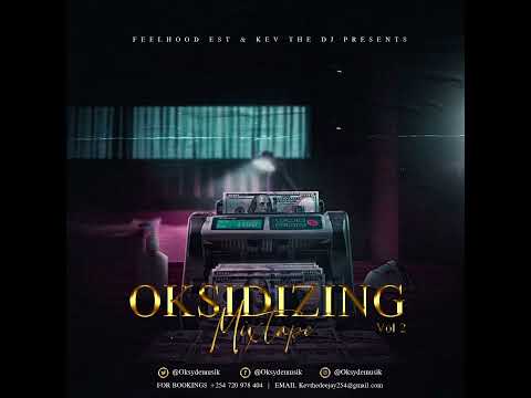 FEEL HOOD EST & KEV THE DJ Presents "OKSIDIZING MIXTAPE" VOL 2. [KENYAN HIPHOP] BoomBap Edition