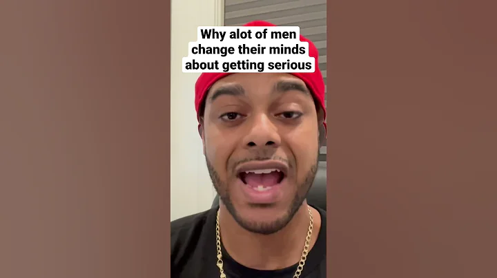 Why Men change their minds about getting serious w...