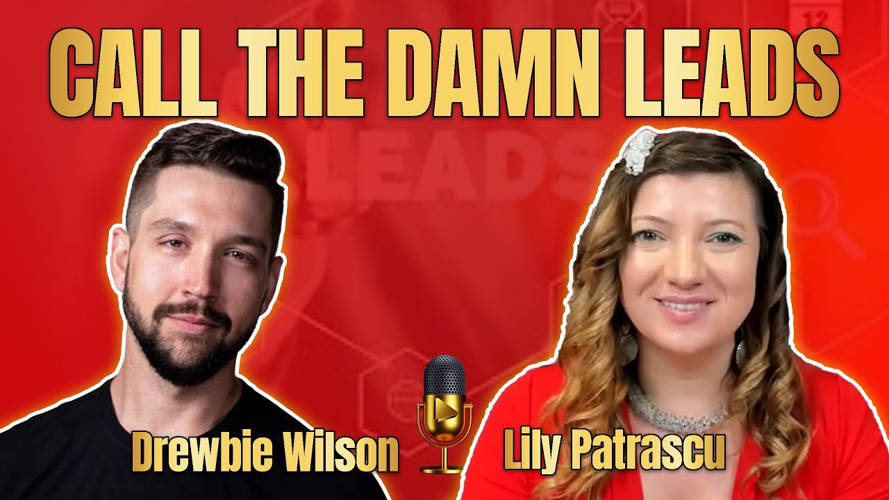 Call The Damn Leads - Drewbie Wilson and Lily Patrascu