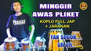 MINGGIR AWAS PLIKET | feat Abd Official | KOPLO FULL JAP + JARANAN