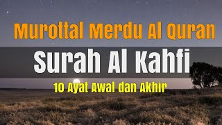 Murottal Merdu Surah Al Kahfi 10 Ayat Awal dan Akhir