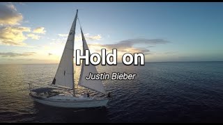 Hold On - Justin Bieber ( Lyrics Video )