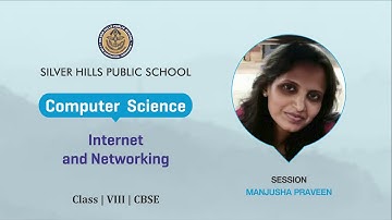 COMPUTER SCIENCE | Internet and Network | Manjusha | VIII CBSE | Silver Hills Public School