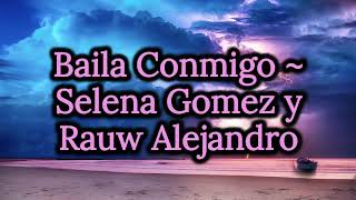 Selena gomez ~ Rauw Alejandro ~ Baila Conmigo