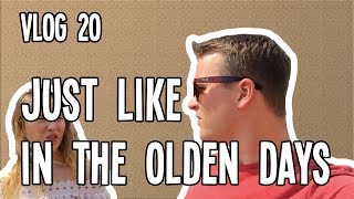 Just Like in the Olden Days | VLOG Week 20