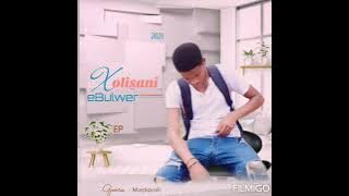 Xolisani ~ Intombi_ayaliwa  New 2021 EP