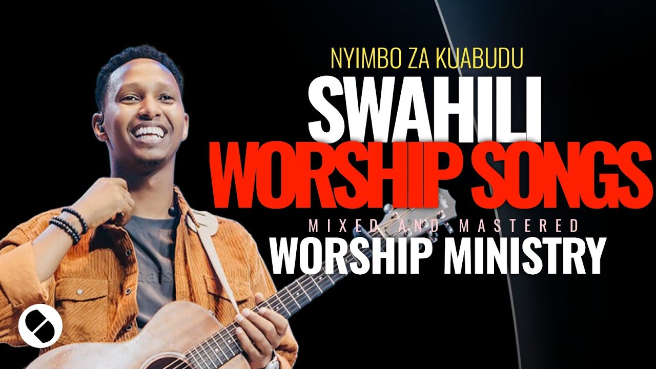 BEST SWAHILI GOSPEL MIX 2024 | LIVEPRAISE & WORSHIP |  NYIMBO ZA KUABUDU 2025