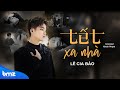 TẾT XA NHÀ Lê Gia Bảo X Kevin Phạm Official Music Video