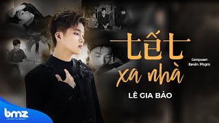 TẾT XA NHÀ - Lê Gia Bảo x Kevin Phạm (Official Music Video)
