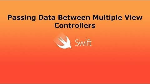 iOS - Passing Data Between Multiple View Controllers (Swift 4)