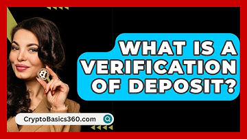 What Is A Verification Of Deposit? - CryptoBasics360.com