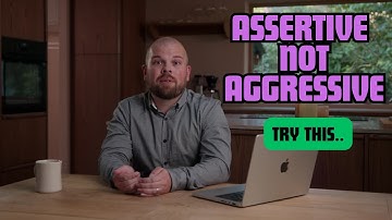 How to Be More Assertive Without Being Aggressive