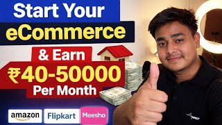 How to Start Your Ecommerce Business: Proven Tips for Amazon, Flipkart, Meesho