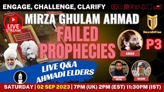 P3 - Live Q&A - Mirza Ghulam Ahmad - Failed Prophecies | Adnan, Imtiaz, Mansur and Hashim