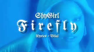 ShyGirl - Firefly - (Lyrics)