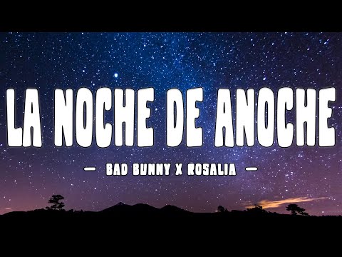 Bad Bunny X Rosalía - La Noche De Anoche (Letra/lyrics)