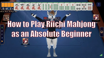 How to Play Riichi Mahjong as an Absolute Beginner