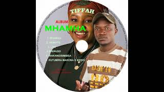 Tiffah  Mhamhamhamha Album  Chapanduka Recording Studio  By Dj Thunder 