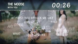 The Moose - With You