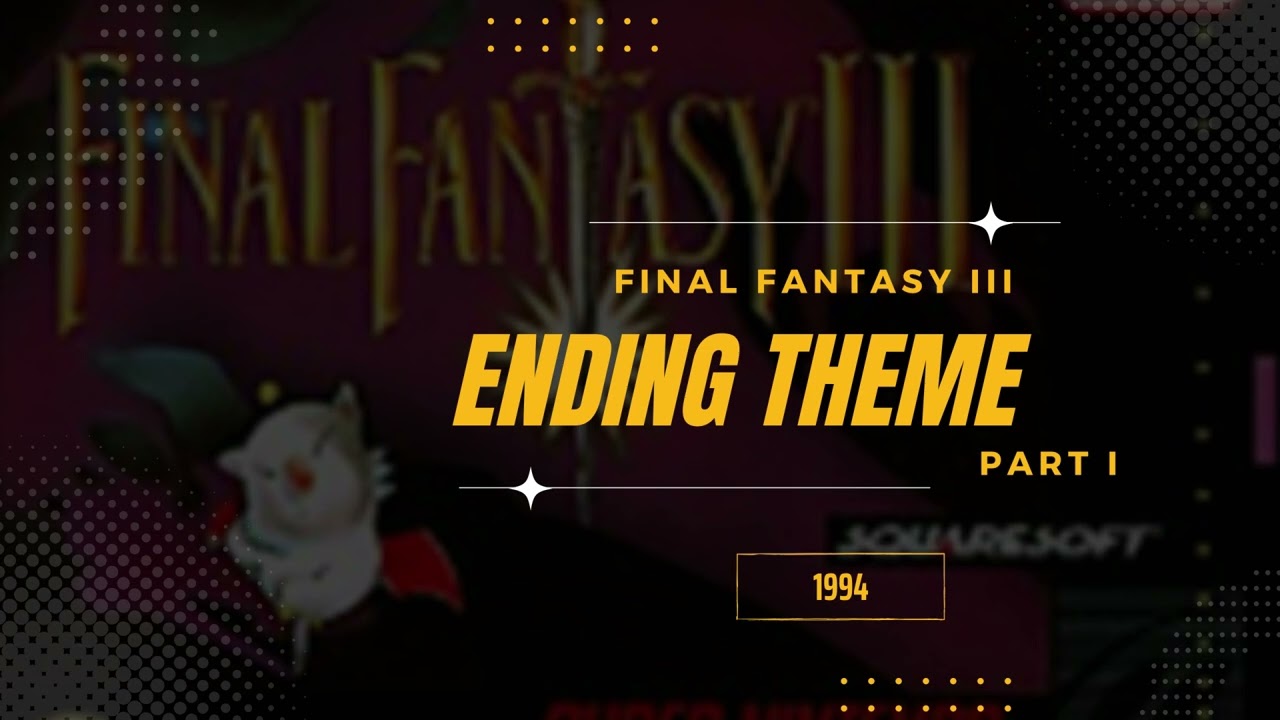 Ending Theme (Part 1) [Extended] - Final Fantasy VI (USA III)