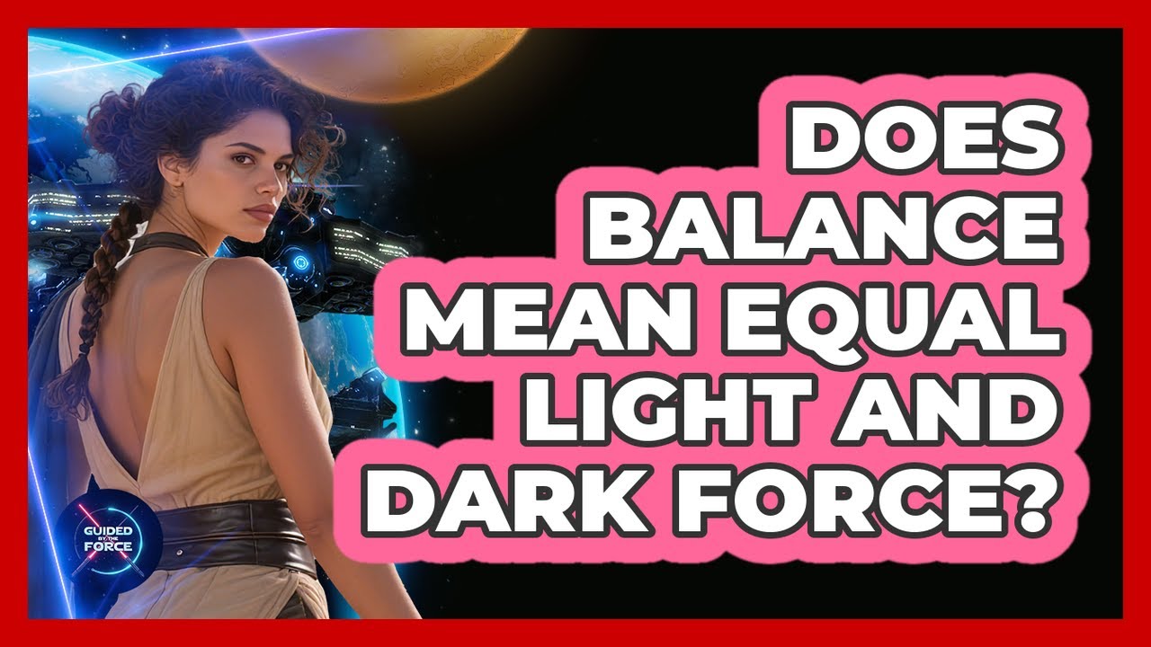 Does Balance Mean Equal Light And Dark Force?