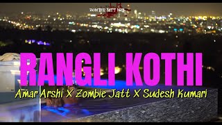 Rangli Kothi X Amar Arshi X Zombie Jatt X Sudesh Kumari
