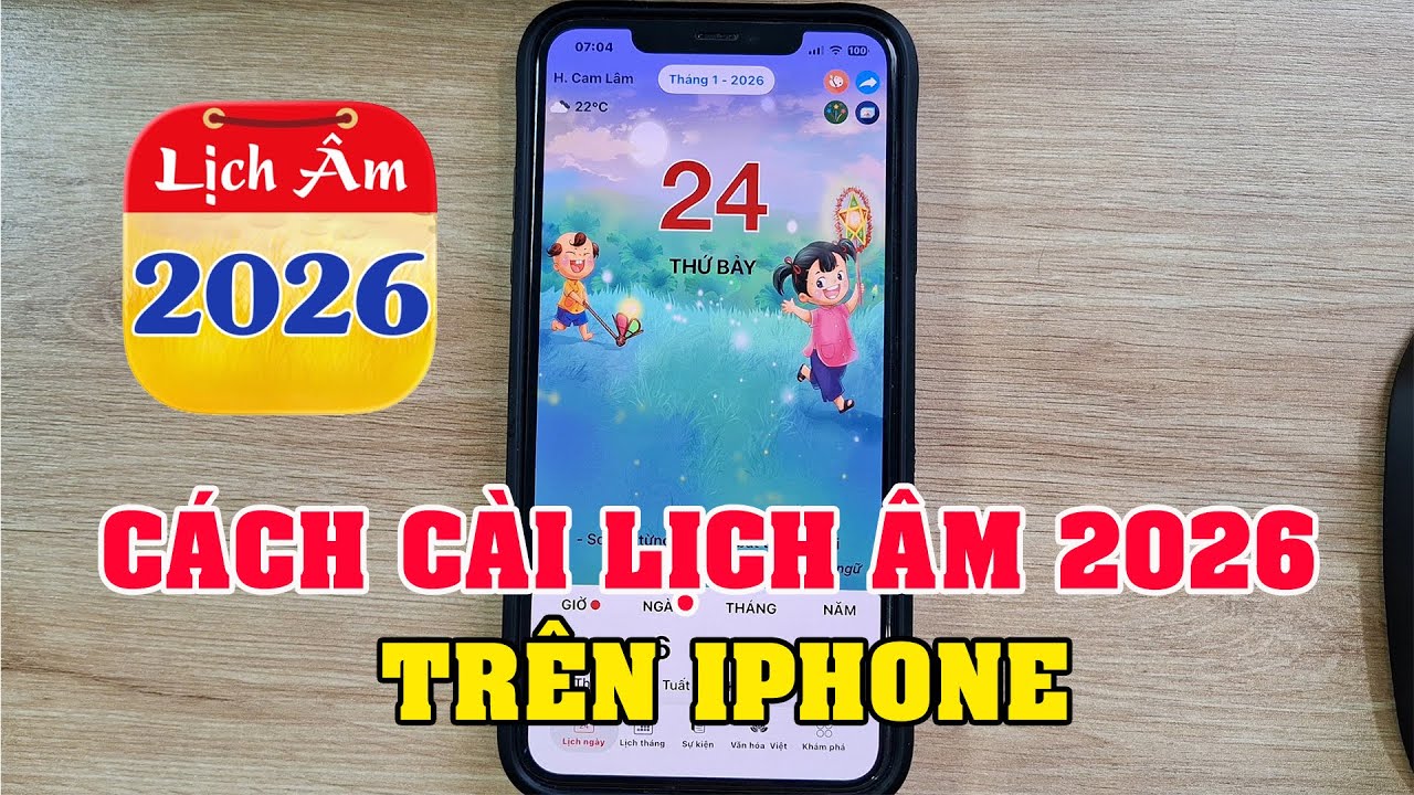 Cách cài lịch âm trên điện thoại iphone mới 2026