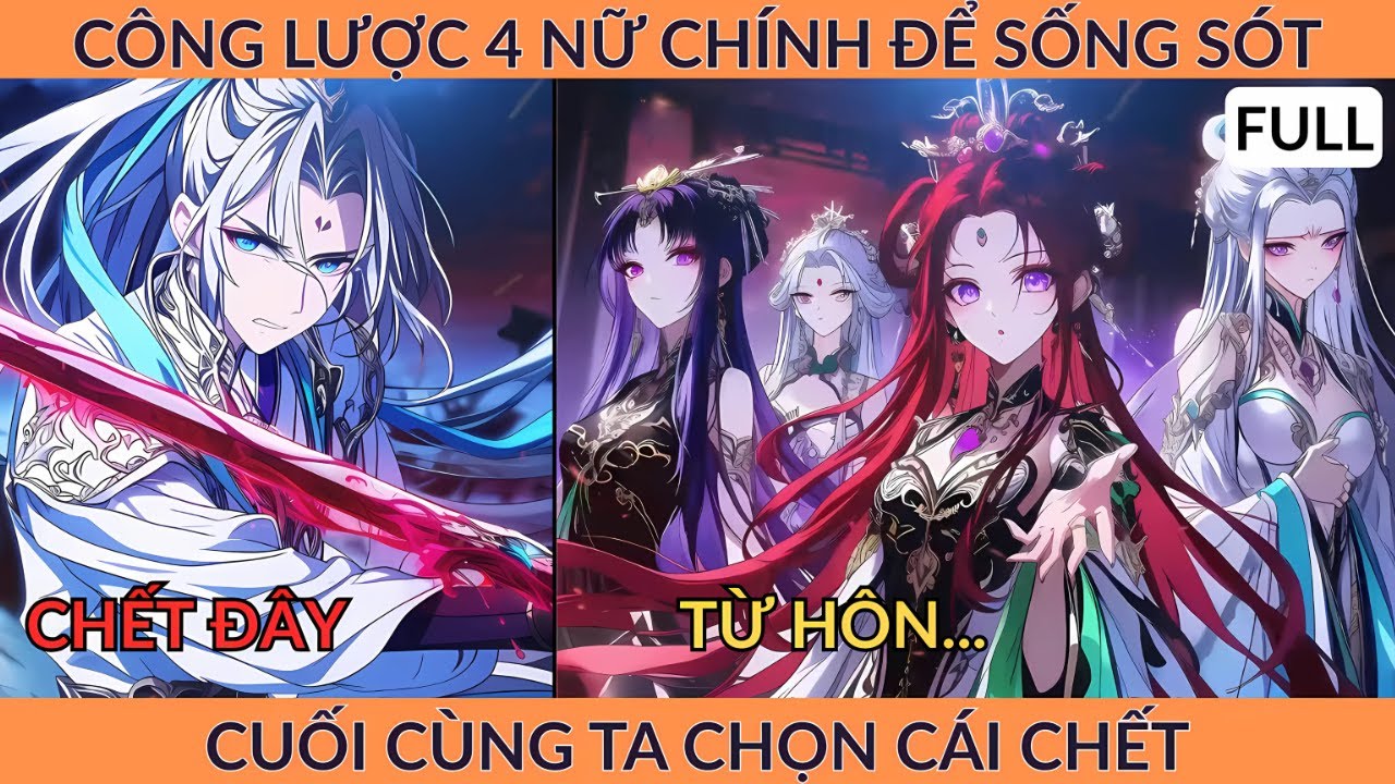 Full Tiên Hiệp: Công Lược 4 Nữ Chính Để Sống Sót Cuối Cùng Ta Chọn Cái Chết