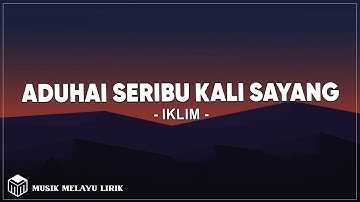 Iklim - Aduhai Seribu Kali Sayang ( Lirik )