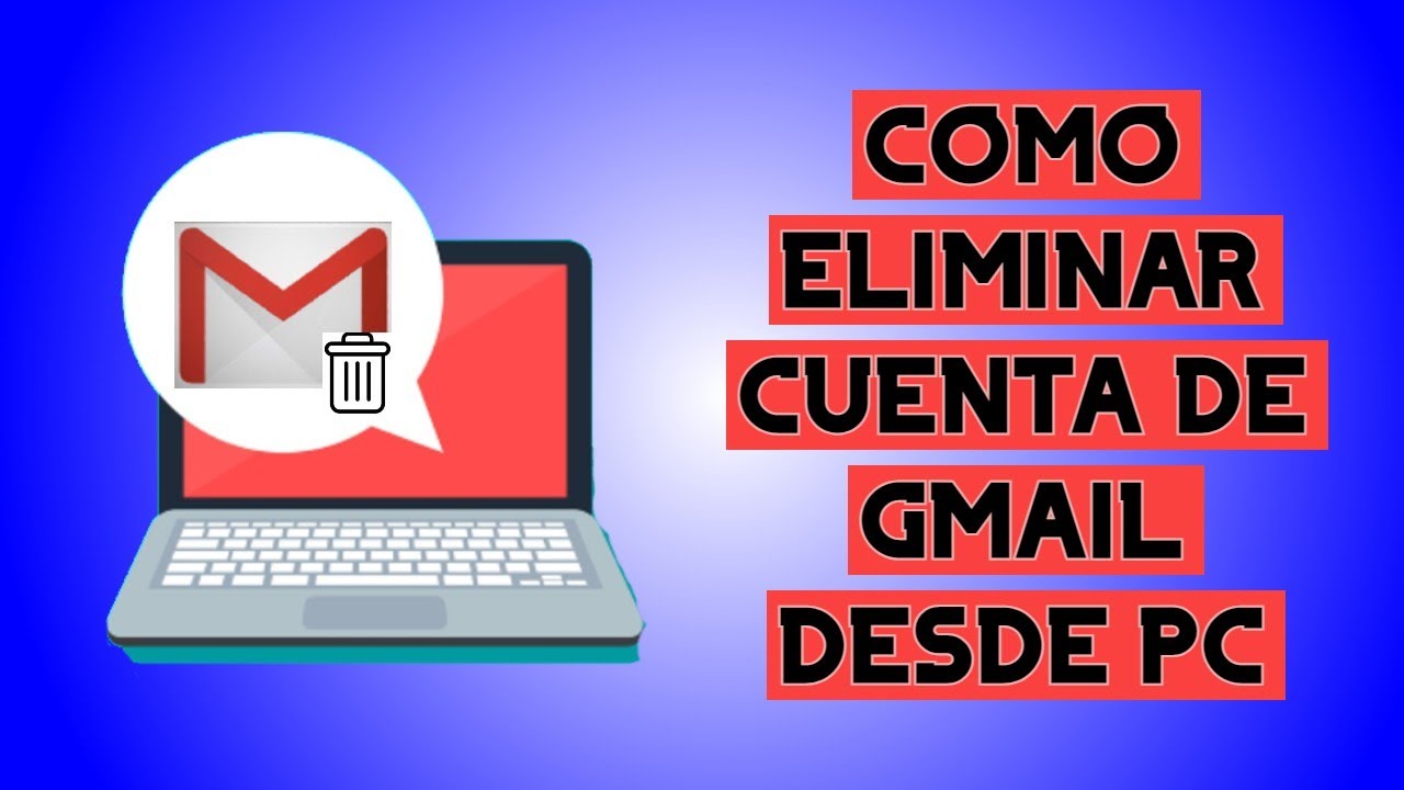 como ELIMINAR Cuenta de GOOGLE Pc 2022 - YouTube