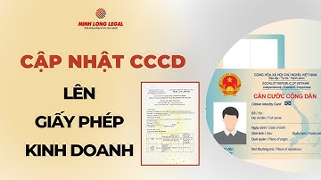 Minh Long Legal | Hướng Dẫn Thay Đổi CCCD Trên Giấy Phép Kinh Doanh
