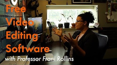 Free Video Editing Software with Professor Frani Rollins