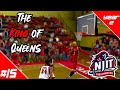 The 👑King👑 Of Queens!! | Road To The Final Four #15 (S2)