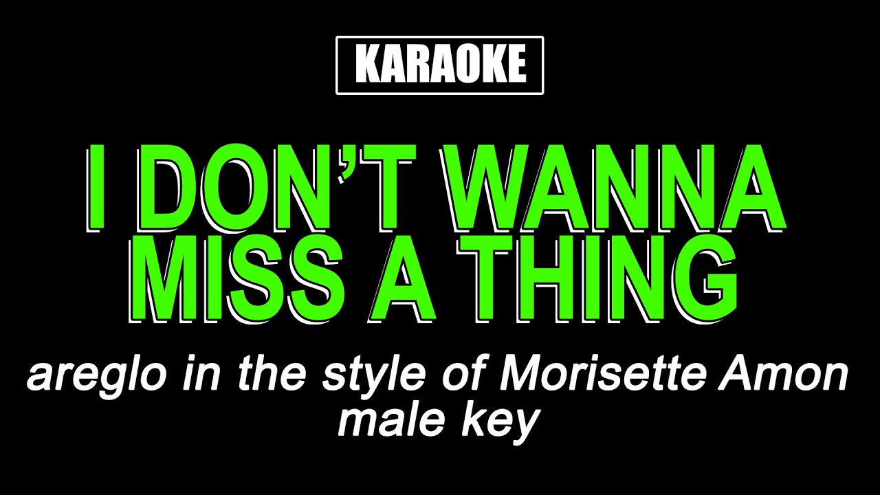 Karaoke - I Don't Wanna Miss A Thing (Male Key) - Morissette Amon