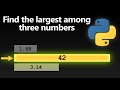 Find the Largest Among Three Numbers | Python Programming for Beginners #pythonprogramming #python
