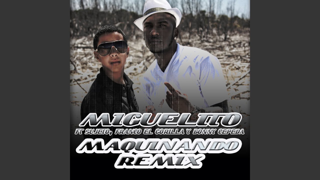 Maquinando Remix (feat. Sujeto, Franco El Gorrila & Bonny Cepeda)