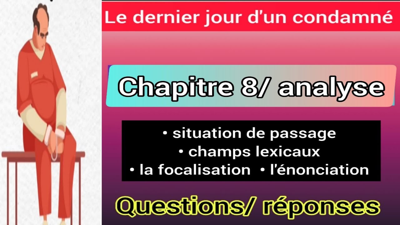1bac le dernier jour d'un condamné analyse ( chapitre 8) تحليل الفصل