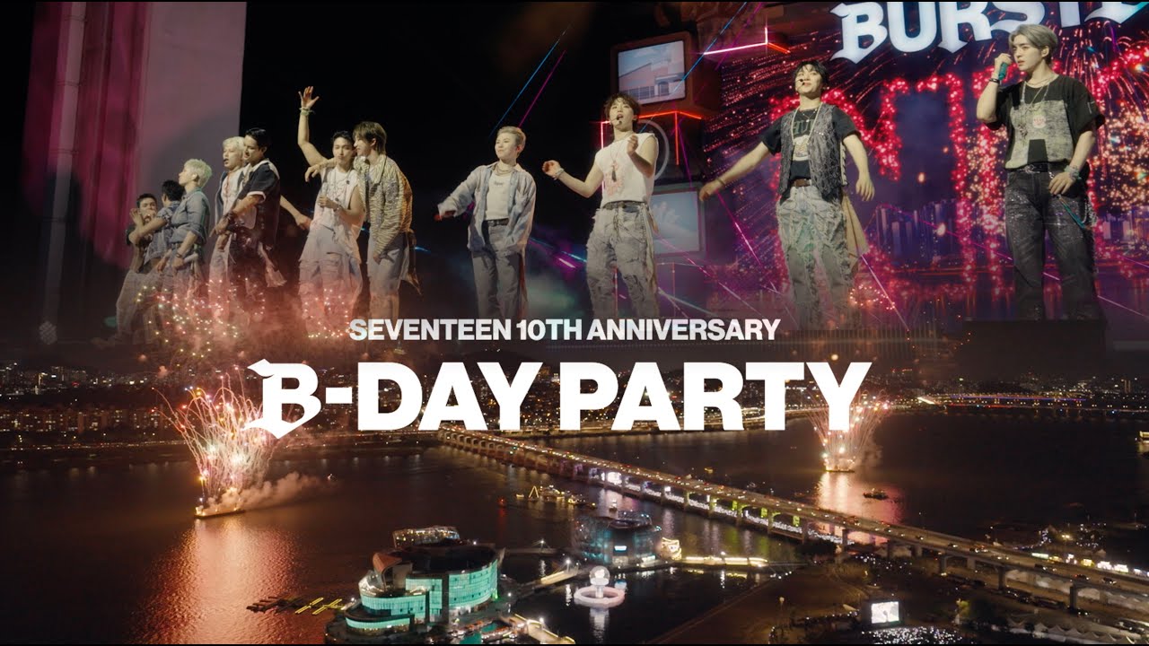 SEVENTEEN (세븐틴) 10TH ANNIVERSARY B-DAY PARTY : BURST Stage