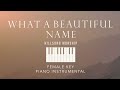 WHAT A BEAUTIFUL NAME⎜Hillsong Worship - (Female Key) Piano Instrumental Cover by GershonRebong