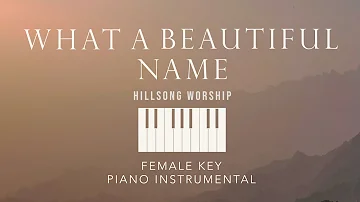 WHAT A BEAUTIFUL NAME⎜Hillsong Worship - (Female Key) Piano Instrumental Cover by GershonRebong